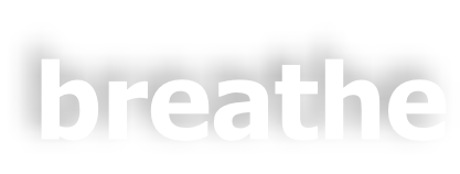 breathe